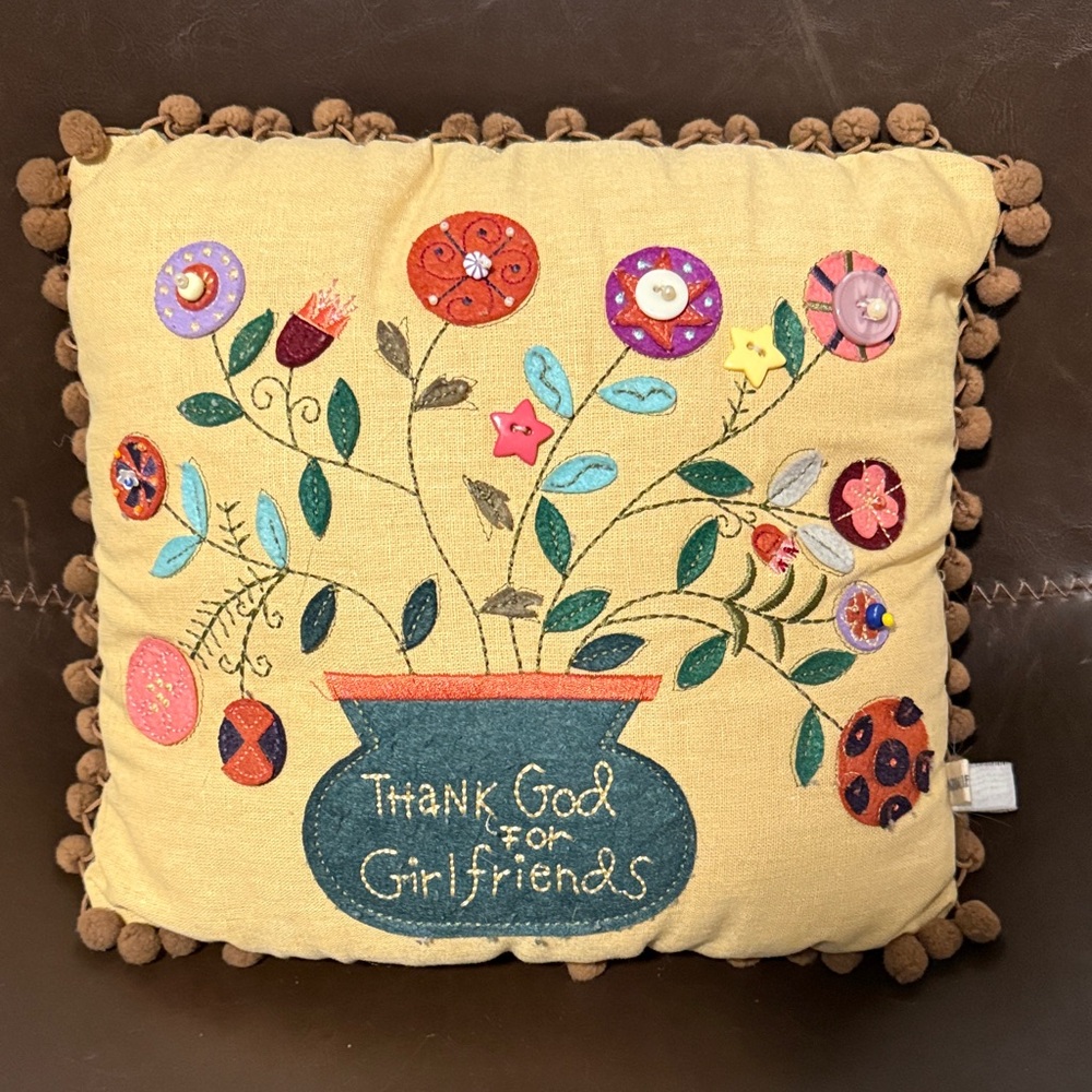 Square Embroidered Appliquéd Pillow that reads “Thank God for Girlfriends”